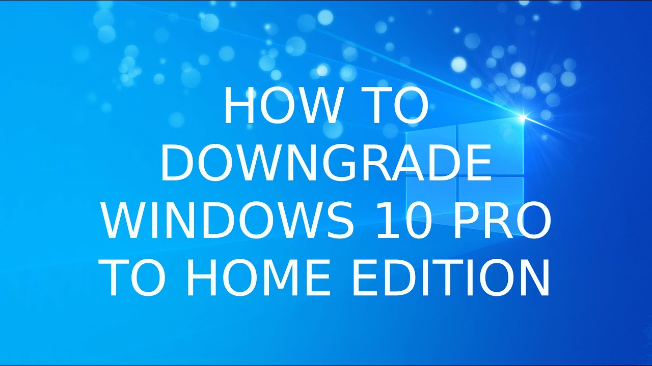 How to Go from Windows 10 Pro to Home
